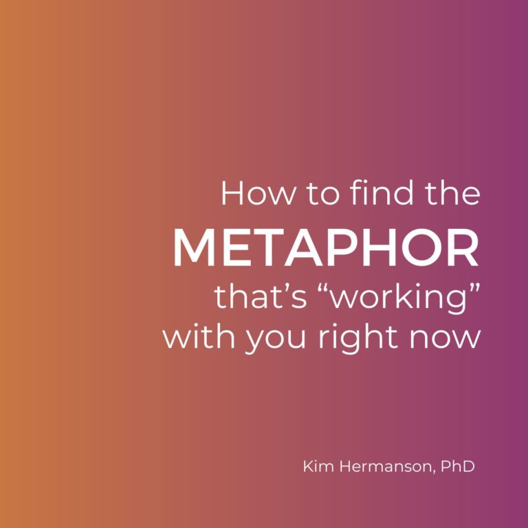 How to find the metaphor that’s working you