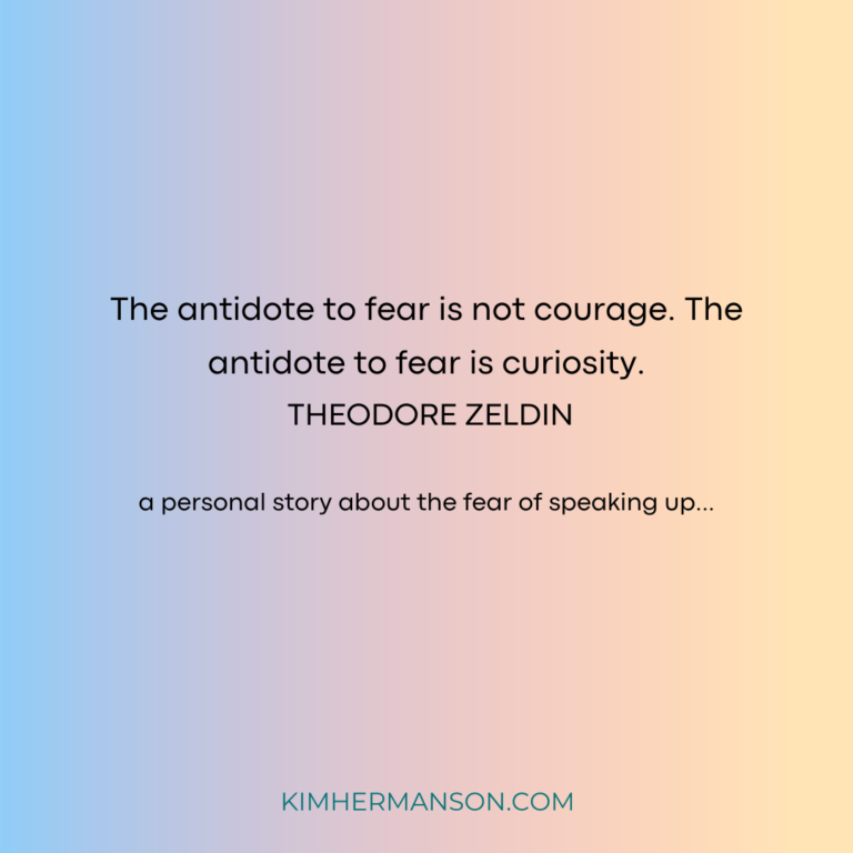 The antidote to fear is not courage. The antidote to fear is curiosity.