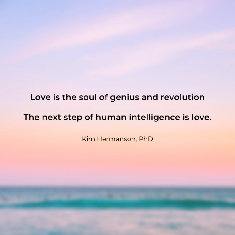 The next step of human intelligence is love.