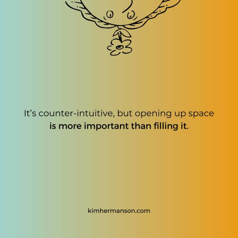 Opening space is transformative.  